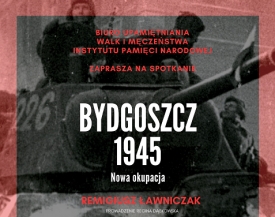 „Bydgoszcz 1945. Nowa okupacja”